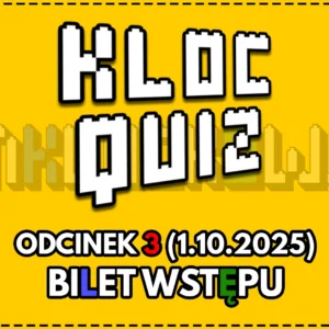 KlocQuiz: odcinek 3 - bilet wstępu