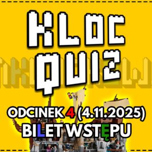 KlocQuiz: odcinek 4 - bilet wstępu
